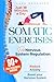 Somatic Exercises for Nervous System Regulation: 90+ Simple Techniques to Release Trauma, Reduce Tension, and Alleviate Anxiety and Stress in Just 10 Minutes a Day
