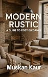 Modern Rustic: A ...