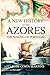 A New History of Azores: The Making of Portugal