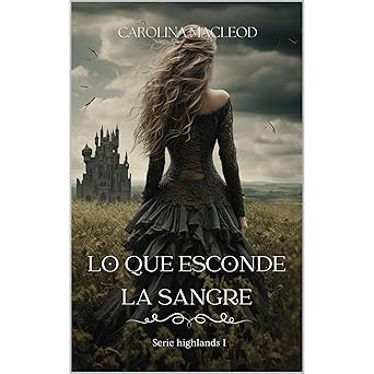 Lo que esconde la sangre: Serie Highlands