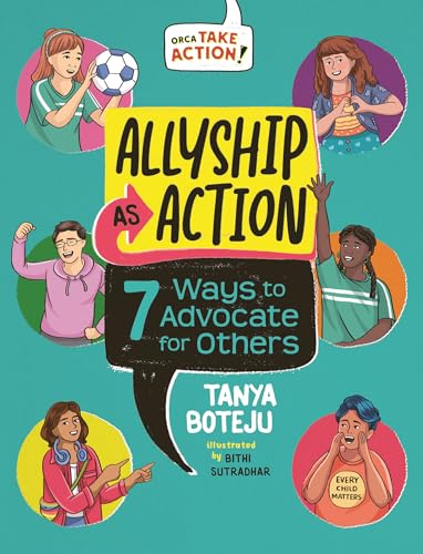 Allyship as Action: 7 Ways to Advocate for Others (Orca Take Action, 1)