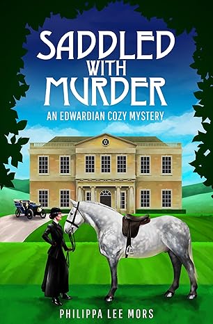 Saddled with Murder: An Edwardian Cozy Mystery