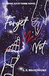 Forget Me Not by A.E. Bratchford