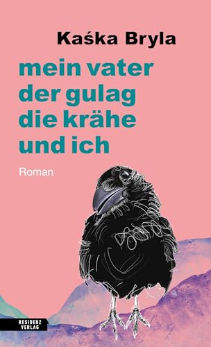 mein vater, der gulag, die krähe und ich (German Edition)