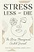 Stress Less or Die by Natasha Manning-Gibbs PhD