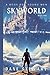 SkyWorld: A Book For Young Men Ages 12-18, Book 1