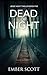 Dead of Night by Ember Scott