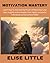 Motivation Mastery: Learn H...