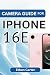 CAMERA GUIDE FOR IPHONE 16E...