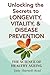 The Science of Healthy Ageing: Unlocking the Secrets to Longevity, Vitality, and Disease Prevention