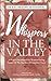 Whispers in the Valley: A P...