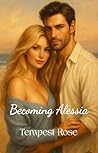 Becoming Alessia by Saraphina Heart