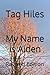 My Name is Aiden by Tag Hiles