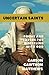 Uncertain Saints by Carson Cawthon Matthews