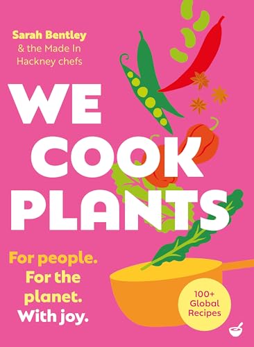 We Cook Plants: For People. For the Planet. With Joy. (Hardcover)