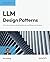 LLM Design Patterns: A Prac...