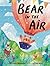 Bear in the Air