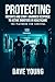 Protecting Patients and Staff : Unarmed Response to Active Shooters in Healthcare: The Playbook For Survival
