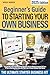 Beginner’s Guide to Startin...