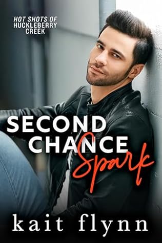 Second Chance Spark (Hot Shots of Huckleberry Creek #2)