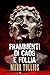 Frammenti di Caos e Follia by Mark Tullius