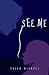 See Me (See Me Series)