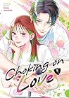 Choking on Love, ...