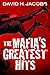 The Mafia's Greatest Hits by David H. Jacobs The Mafia's Greatest Hits by David H. Jacobs