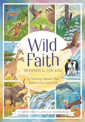 Wild Faith Devotional for Kids: 52 Amazing Animals That Point to One Great God (Hardcover)