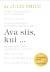 Ava siis, kui…