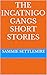 The incatnigo Gangs short s...