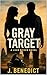 Gray Target: A Luke Ryder Novel (Luke Ryder Series Book 3)