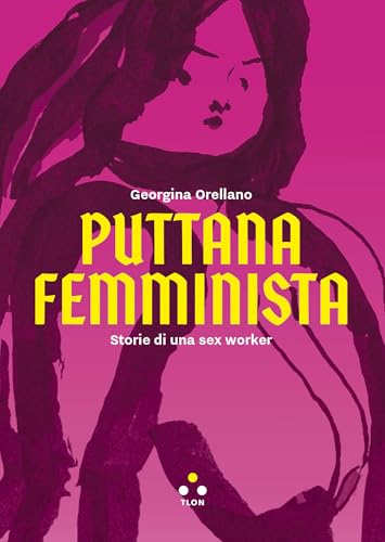Puttana femminista: Storie di una sex worker (Numeri Primi) (Italian Edition)