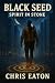 Black Seed: Spirit In Stone