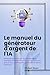 Le manuel du générateur d'a...