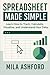 Spreadsheet Made Simple by MILA ASHFORD