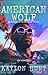 American Wolf by Kaylon Hunt American Wolf by Kaylon Hunt