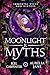 Moonlight and Myths: An Immortal Vices and Virtues Omnibus