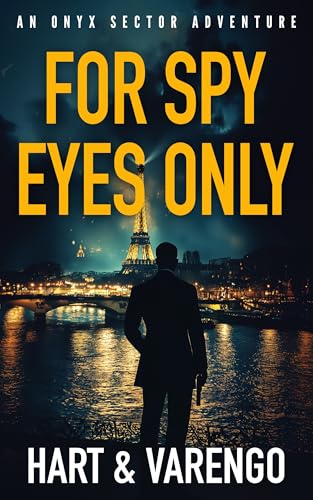 For Spy Eyes Only (An Onyx Sector Adventure Book 2)