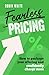 Fearless Pricing: How to pa...
