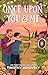 Once Upon You And Me