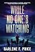 While No One's Watching: Sh...