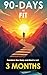 90 Days to Fit: The Proven ...
