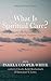 What Is Spiritual Care?: Pe...
