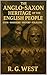 The Anglo-Saxon Heritage of the English People by R. G. West