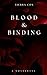 Blood & Binding: A novelette