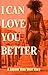 I Can Love You Better