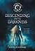 Descending Into Darkness: The Darkness and Light Saga