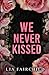 We Never Kissed