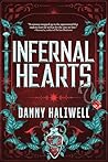 Infernal Hearts by Danny Haliwell Infernal Hearts by Danny Haliwell